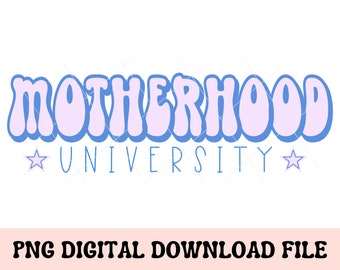 Motherhood University PNG, Motherhood png, Mom Life png, Retro png, Sublimation png, Screenprint png, Motherhood Design