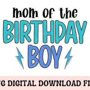 Mom of the Birthday Boy PNG, mom png, motherhood shirt design, birthday shirt png, mom shirt png, birthday sublimation png