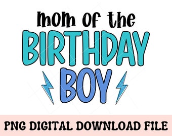 Mom of the Birthday Boy PNG, mom png, motherhood shirt design, birthday shirt png, mom shirt png, birthday sublimation png