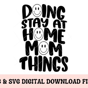 Göra saker som mamma som stannar hemma PNG, SAHM png, mamma png, moderskap svg, hemmamamma svg, sublimerings svg, bild 1