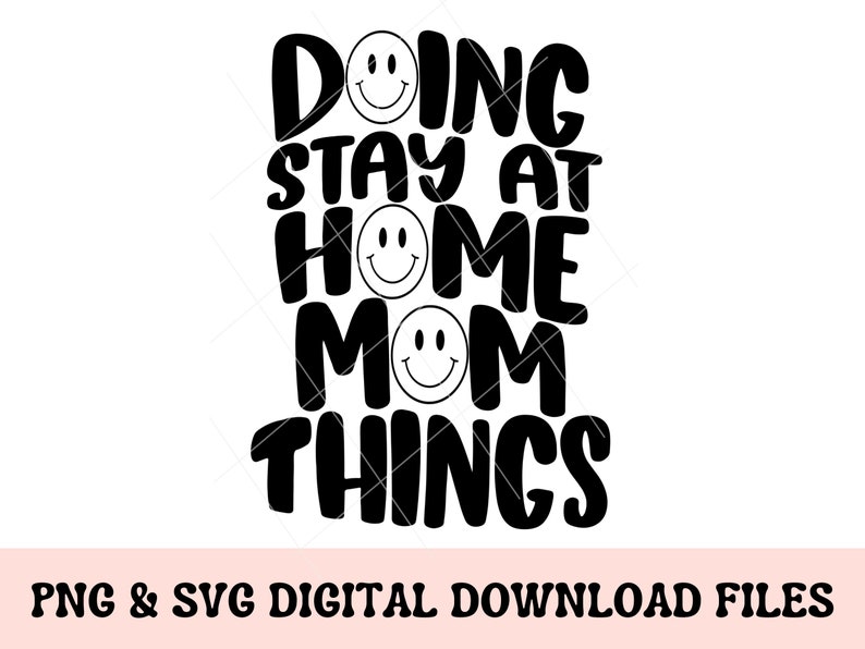 Göra saker som mamma som stannar hemma PNG, SAHM png, mamma png, moderskap svg, hemmamamma svg, sublimerings svg, bild 1
