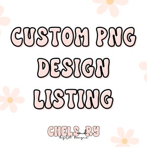 Made to order custom PNG design, customized digital design, custom tshirt design, custom sublimation png, made to order digital png