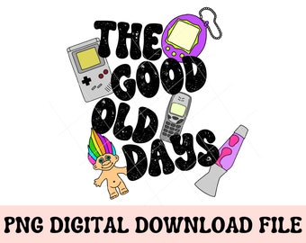 90s Things PNG, 90s good old days, 90s nostalgia, 90s shirt png, back to the 90s, 90s png, 90s sublimation png, 90s throwback