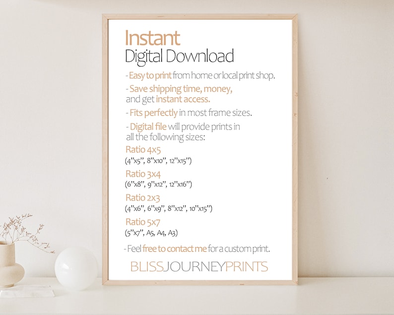 May include: A digital download poster with the text "Instant Digital Download" and information about the different sizes available for printing. The poster also includes the text "BLISSJOURNEYPRINTS".