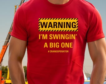 Crane Operator T-Shirt, Construction Humor Gift