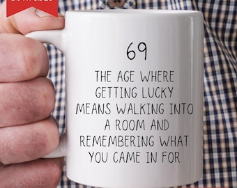 69th Birthday Mug, Funny Birthday Coffee Cup