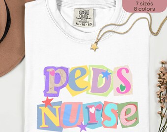 Comfort Colors Pediatric Nurse T-Shirt, Peds Nurse Shirt, Cute Peds Nurse Tee, Nurse Appreciation Gift, Pediatric Nurse Gift, Peds Nurse