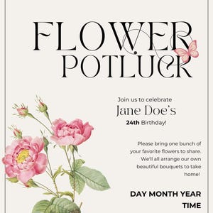 Peut inclure: Invitation sur le thème floral avec le texte « FLOWER POTLUCK ». L'invitation célèbre le 24e anniversaire de Jane Doe et comprend des détails sur le partage de fleurs. Une illustration de papillon rose et de fleurs est incluse.