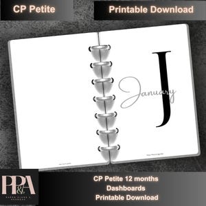 May include: Open planner with a white interior, featuring the word "January" in a cursive font and a large black "J". The planner is held together by silver rings. Text at the top reads "CP Petite Printable Download". The bottom text reads "CP Petite 12 months Dashboards Printable Download".