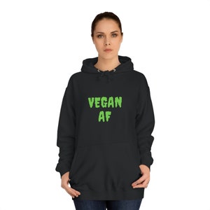 Vegan AF Hoodie // unisex hooded sweatshirt // vegan af jumper // Vegan Gifts // Vegan Printed Clothes