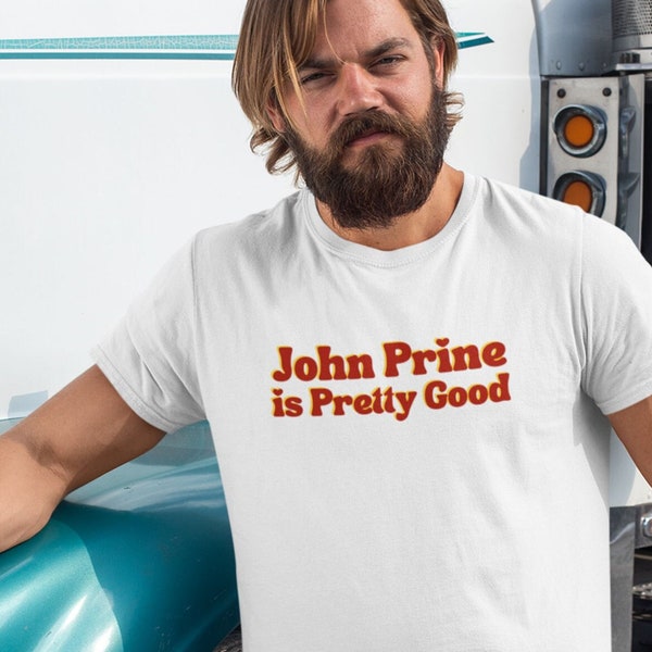 Unisex John Prine Is Pretty Good T Shirt | Vintage-Inspired Country Music T Shirt