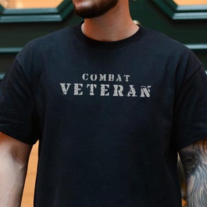 Combat Veteran Shirt For Him, Gift Tshirt For Military, Army Dad T Shirt, Proud Veteran, Marine Veteran, Air Force Present Tee, USA Army Tee