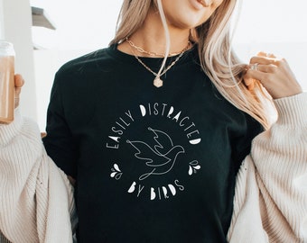 Easily Distracted By Birds, Bird Lover Shirt, Bird Nerd Shirt, Bird Shirt Gift, Animal Lover Tee, Gift For Bird Nerd, Gift For Bird Watcher