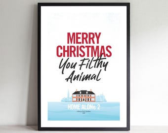 Home Alone 2 Christmas movie quote poster. Merry Christmas you filthy animal.