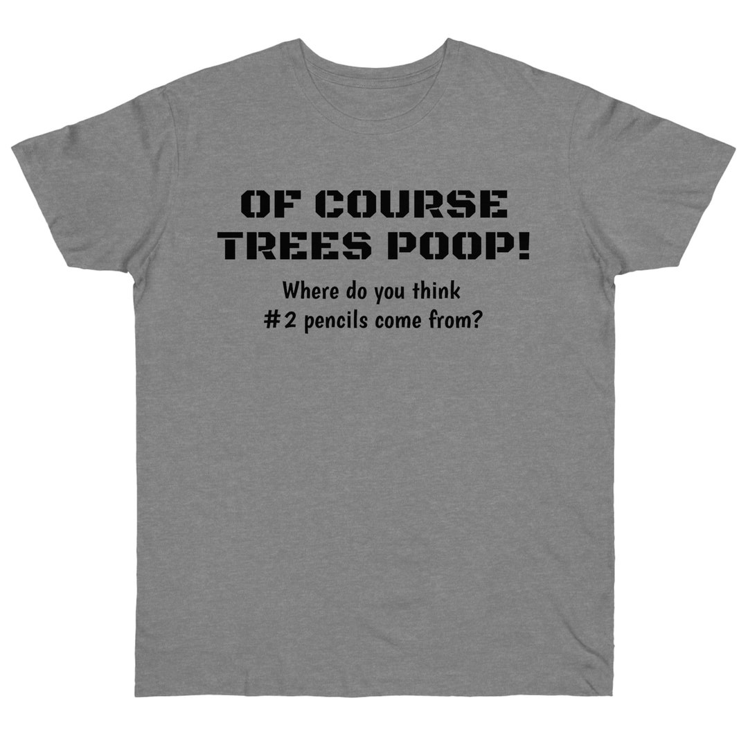 Trees Poop Tshirt Etsy