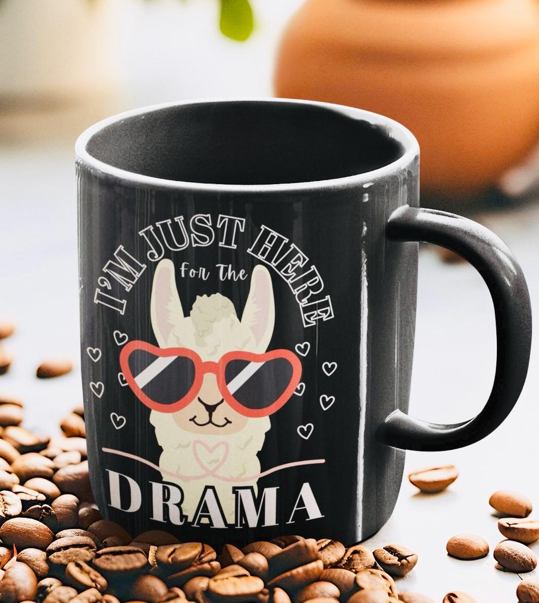 I'm Just Here For The Drama Funny LLAMA Ceramic Mug, (11oz)