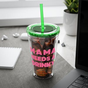 Mama Needs a Drinky Funny Mom Gift Tumbler | 16oz Straw Cup