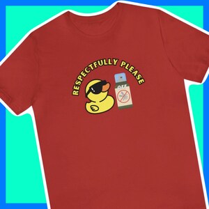 Respectfully Please Duck Off  Funny Unisex Jersey Short Sleeve Tee