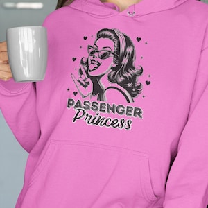 Passenger Princess Unisex Hoodie, Cozy Gift, Cute Sweatshirt, Chic Casual Wear, Birthday/Valentine&#39;s Day Apparel