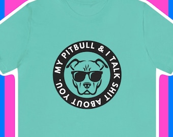 Mein Pitbull & ich spreche Sh#t über dich lustiges Hunde-T-Shirt