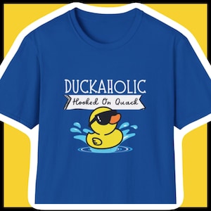 Duckaholic Hooked on Quack Funny Unisex Softstyle T-Shirt