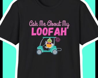 Ask Me About My Loofah Golf Cart Funny Florida Swinger Pineapple T-Shirt