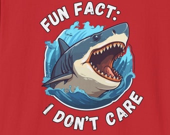 FUN FACT:  I Don&#39;t Care funny Shark Theme T-Shirt