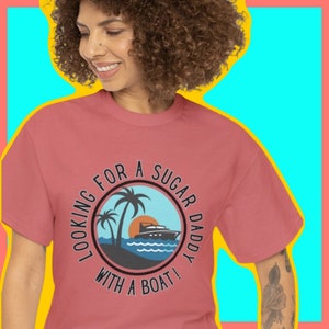 Looking for a Sugar Daddy Yacht Boat Gold Digger T-Shirt