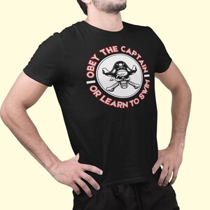 Funny Pirate Obey The Captain T-Shirt Funny Pirate Obey The Captain T-Shirt