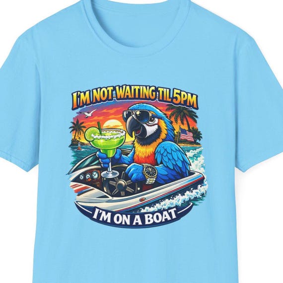 I'm Not Waiting Till 5PM I'm On A Boat T-Shirt | Parrot Margarita Boating Tee