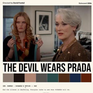 May include: Movie poster for "The Devil Wears Prada" featuring two women. The title is in bold white letters. The poster has a color palette of neutral tones, with text indicating the director and release year.