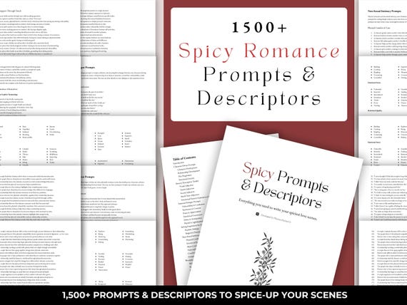 Spicy Romance Scene Prompt Pack: 1500+ Writing Prompts for Steamy Intimate Scenes | Character Development, Descriptors & Dialogue