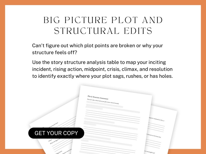 Big Picture Plot And Structural Edits. Can't figure out which plot points are broken or why your structure feels off? Use the story structure analysis table to map your inciting incident, rising action, midpoint, crisis, climax, and resolution to identify exactly where your plot sags, rushes, or has holes.