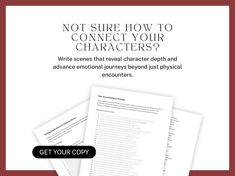 NOT SURE HOW TO CONNECT YOUR CHARACTERS? Write scenes that reveal character depth and advance emotional journeys beyond just physical encounters.