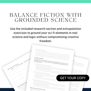 BALANCE FICTION WITH GROUNDED SCIENCE. Use the included research section and extrapolation exercises to ground your sci-fi elements in real science and logic without compromising creative freedom.