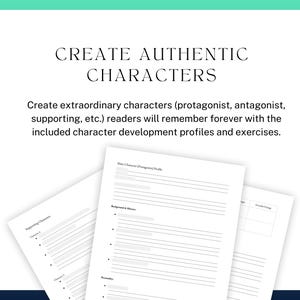 CREATE AUTHENTIC CHARACTERS. Create extraordinary characters (protagonist, antagonist, supporting, etc.) readers will remember forever with the included character development profiles and exercises.