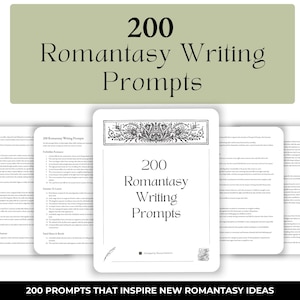 200 Romantasy Writing Prompts. 200 PROMPTS that inspire new romantasy ideas