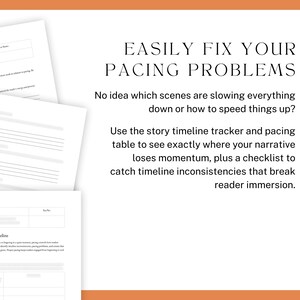 Easily Fix Your Pacing Problems. No idea which scenes are slowing everything down or how to speed things up? Use the story timeline tracker and pacing table to see exactly where your narrative loses momentum, plus a checklist to catch timeline inconsistencies that break reader immersion.