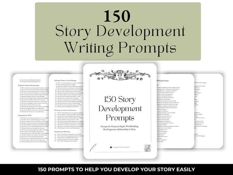 May include: A black and white image of a book cover with the title "150 Story Development Writing Prompts". The cover features a decorative border with a quill pen and the text "Prompts for Character Depth, Worldbuilding, Plot Progression, Relationships & More".
