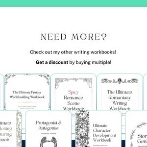 Need more? Check out my other writing workbooks! Get a discount by buying multiple! Includes a screenshot of several other writing workbooks offered by this shop, including: 150 story development prompts, the ultimate fantasy world building workbook, spicy romance scene workbook, ultimate romantasy writing workbook, ultimate character development workbook, ultimate story plotting and structuring workbook, protagonist and antagonist development workbook, story idea generator, and more.