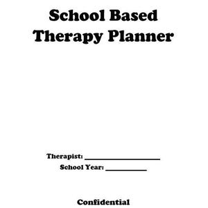 May include: A black and white printable planner for school-based therapy. The title is "School Based Therapy Planner". There are blank lines for the therapist's name and the school year. The bottom of the page says "Confidential".
