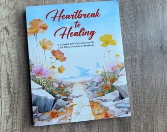 Heartbreak Healing Journal: Guided Prompts for Divorce & Breakup Recovery