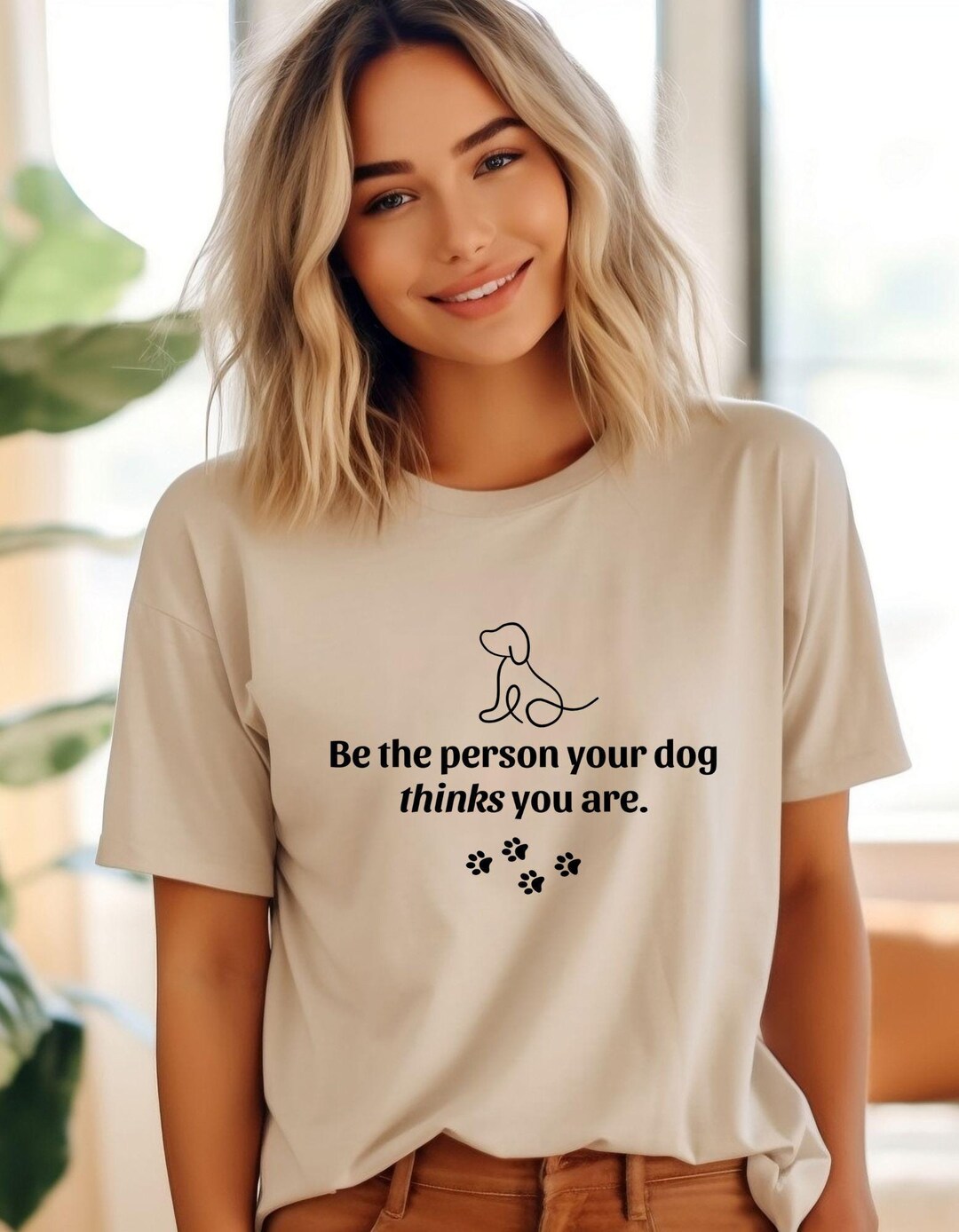 Be The Person Your Dog Thinks You Are Sweatshirt