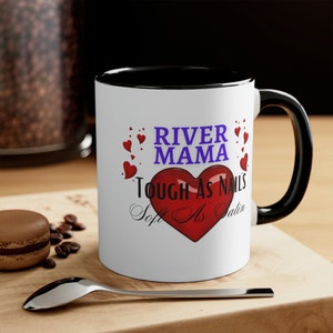 River Mama, Tough As Nails, Soft As Satin, Accent Coffee Mug, 11oz, Mom Gift, Mothers Day Gift, Grandma Gift, Girl Gift