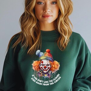 Humorous Clown and Circus Sweatshirt gets all the attention in a crowd! The great Gildan 80/20 Sweatshirt is a real soft and comfy bonus!