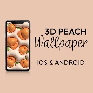 May include: A smartphone displaying a 3D peach wallpaper with the text "3D Peach Wallpaper" and "iOS & Android" on a peach-colored background.