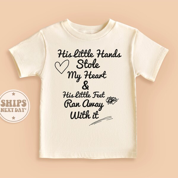 His Little Hands Stole My Heart Shirt, His Little Feet Ran Away With It Baby Shirt, Cute Natural Toddler Shirt #TLC00866