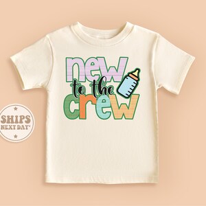New To The Crew Baby Shirt, New In Crew Toddler Shirt, Cute Natural Kid Gifts #TLC01330
