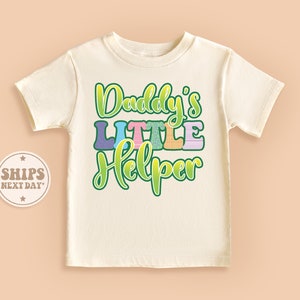 Daddy&#39;s Little Helper Baby Shirt, Daddy Lover Toddler Shirt, Cute Natural Kid Gifts #TLC01344
