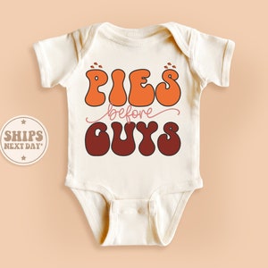 Pies Before Guys Onesie®, Thanksgiving Onesie®, Funny Retro Fall Bodysuit, Girls Natural Baby Gifts #TLC01711